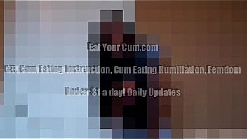 If you dont swallow every last drop of cum you will be punished CEI